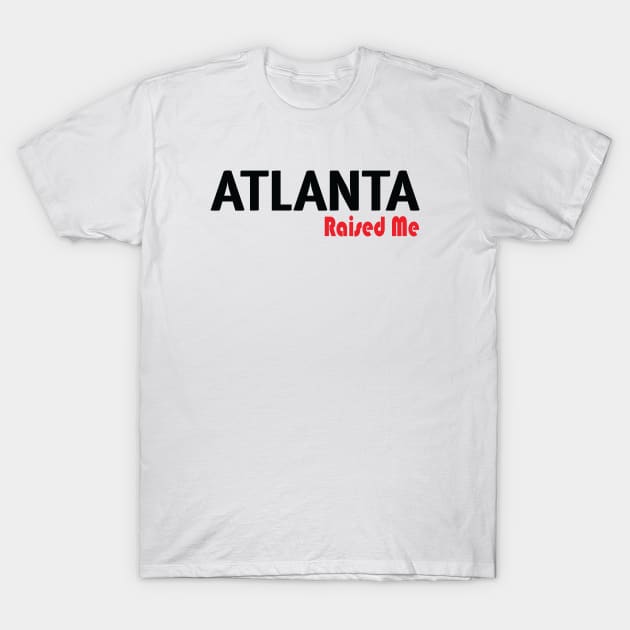 Atlanta Raised Me T-Shirt by ProjectX23 Orange